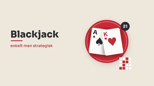Hvorfor passer blackjack så godt til danskernes smag for enkle strategispil?